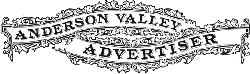 Pic: Anderson Valley Advertiser logo, © Bruce Anderson 2004. All rights reserved. - size 4.6k - Please visit the AVA.
